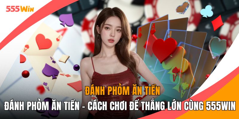 Đánh Phỏm ăn tiền