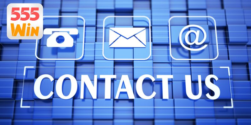 Hướng dẫn liên hệ 555WIN qua kênh chính thức
