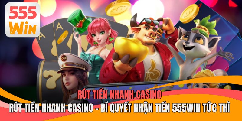 Rút Tiền Nhanh Casino