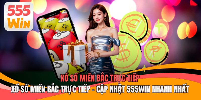 Xổ Số Miền Bắc Trực Tiếp
