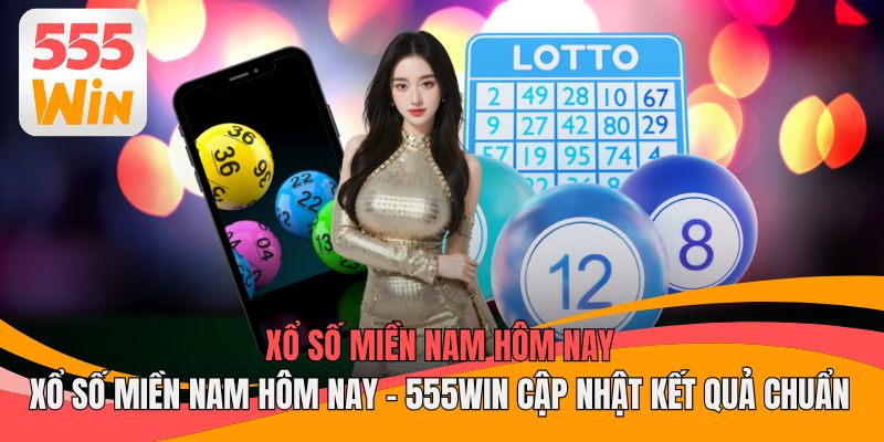 Xổ Số Miền Nam Hôm Nay